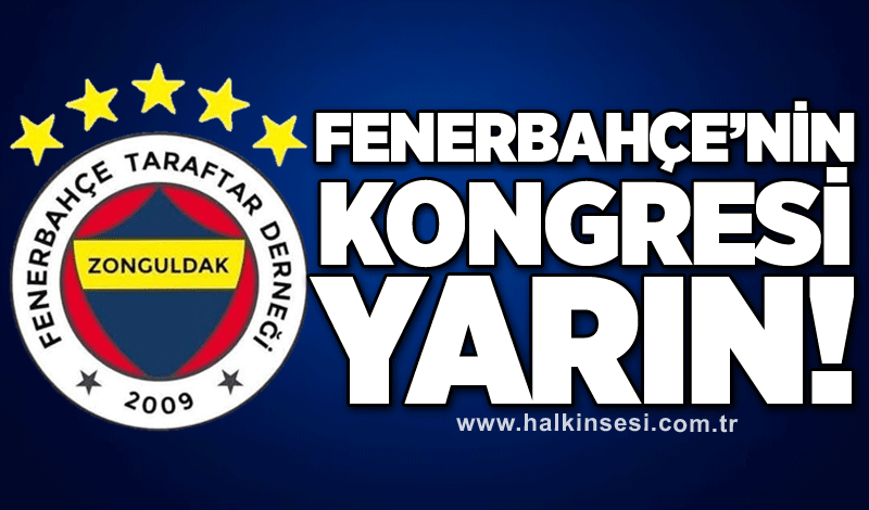 Fenerbahçe’nin kongresi yarın!