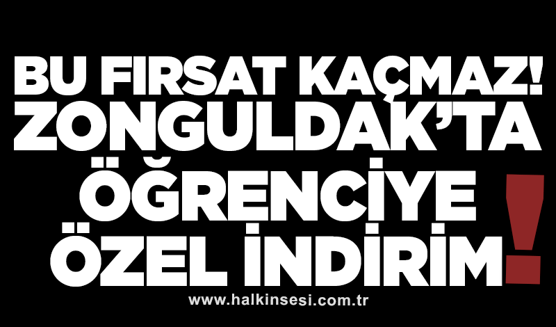 Bu fırsat kaçmaz! Zonguldak’ta öğrenciye özel indirim