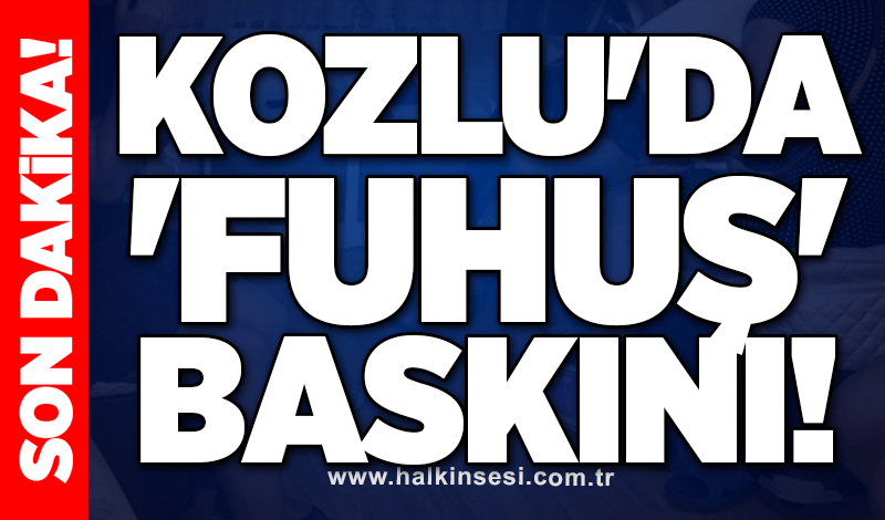 Kozlu'da 'fuhuş' baskını!