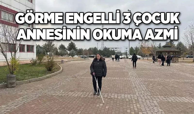 Görme engelli 3 çocuk annesinin okuma azmi