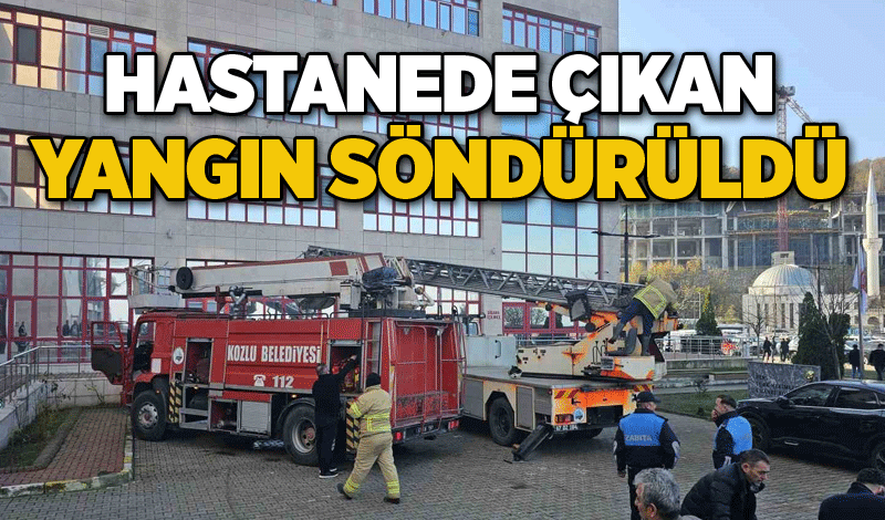 Hastanede çıkan yangın söndürüldü