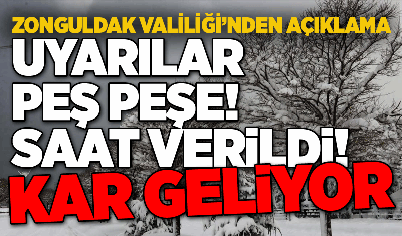 Zonguldak Valiliği uyarıda bulundu! Uyarılar peş peşe: Saat verildi! Kar geliyor