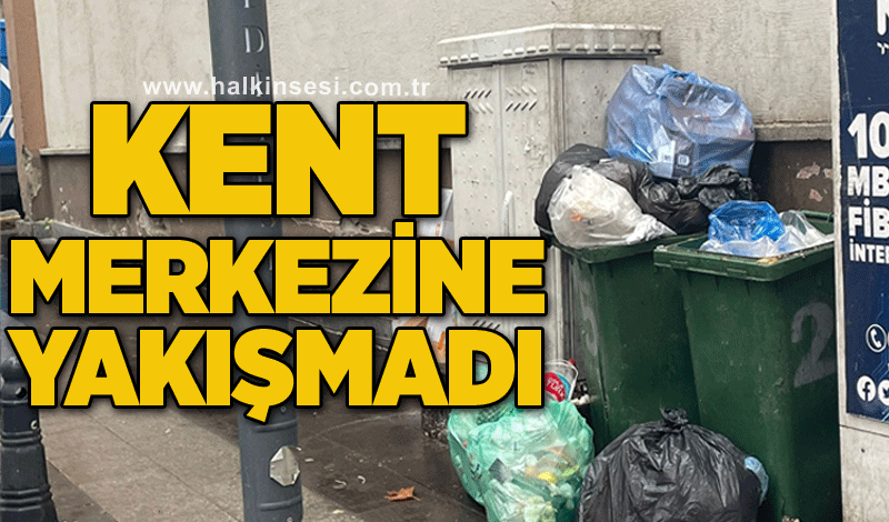 Kent merkezine yakışmadı