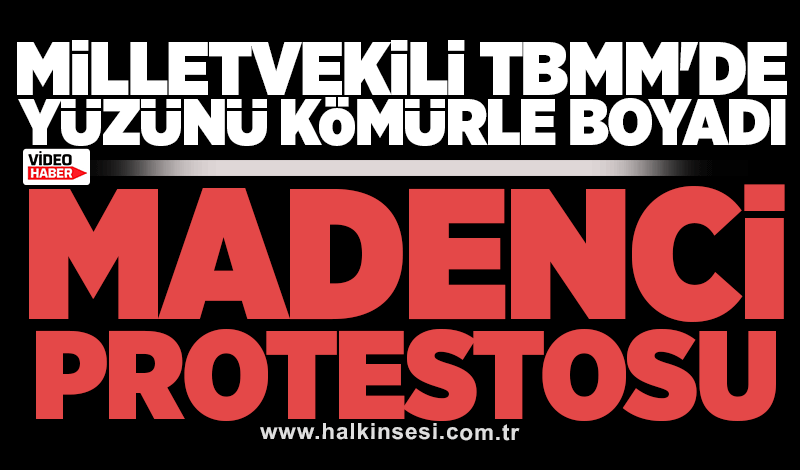 Milletvekili TBMM'de yüzünü kömürle boyadı: Madenci protestosu