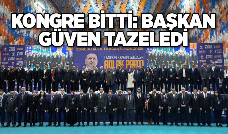 Kongre bitti: Başkan güven tazeledi