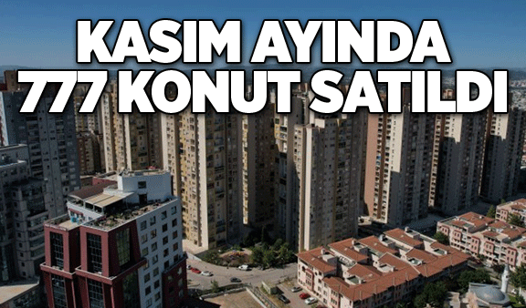 Kasım ayında 777 konut satıldı