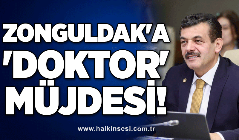 Zonguldak'a 'doktor' müjdesi!