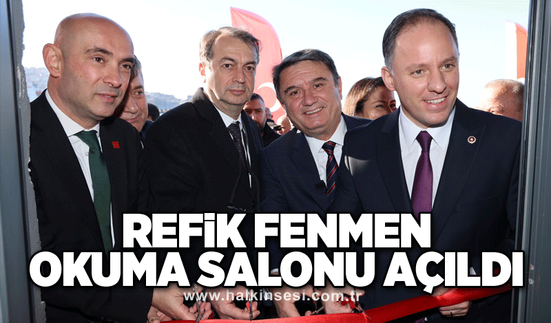 Refik Fenmen Okuma Salonu açıldı