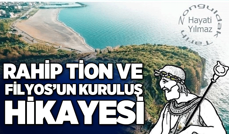 Rahip Tion ve Filyos'un kuruluş hikayesi