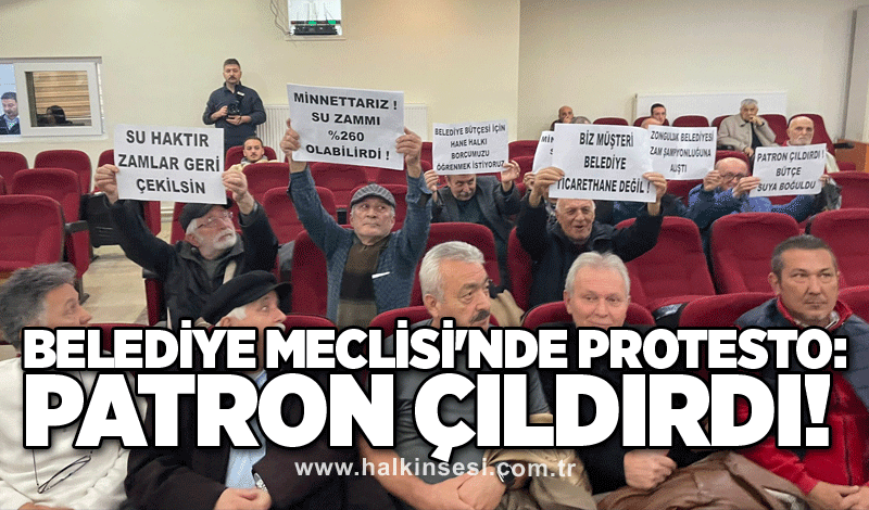 Belediye Meclisi'nde protesto: Patron çıldırdı!