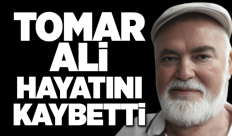 Tomar Ali hayatını kaybetti