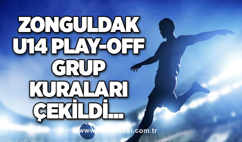 Zonguldak U14 play-off grup kuraları çekildi...