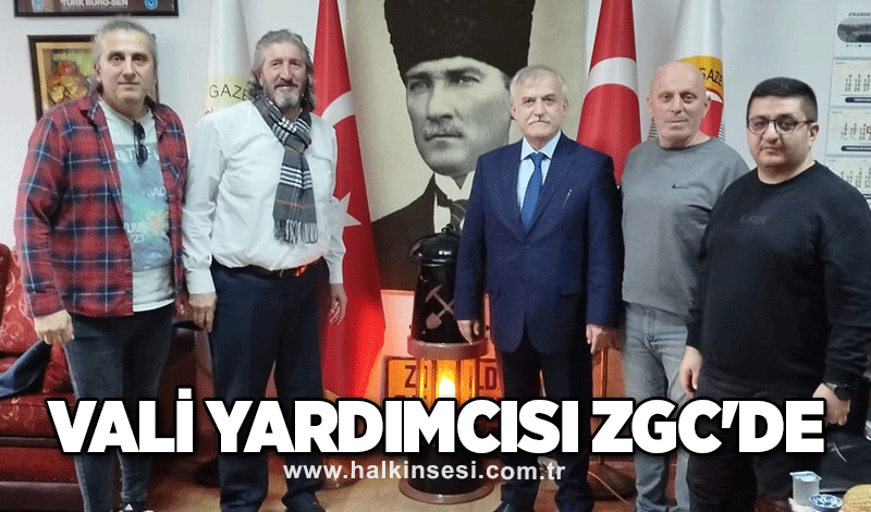 Vali Yardımcısı ZGC'de