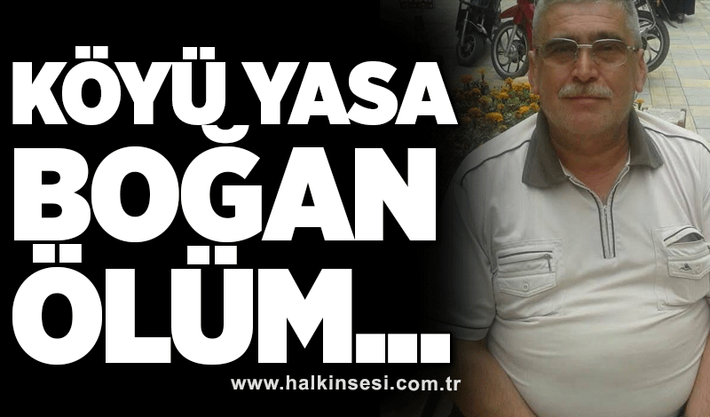 Köyü yasa boğan ölüm...