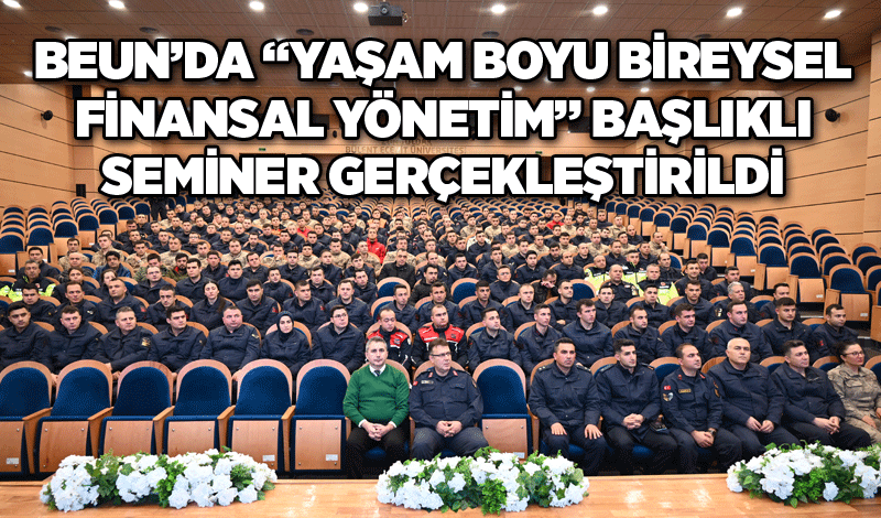 BEUN’da “Yaşam Boyu Bireysel Finansal Yönetim” başlıklı seminer gerçekleştirildi