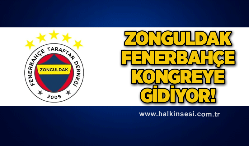 Zonguldak Fenerbahçe kongreye gidiyor!