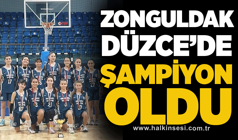 Zonguldak Düzce’de şampiyon oldu