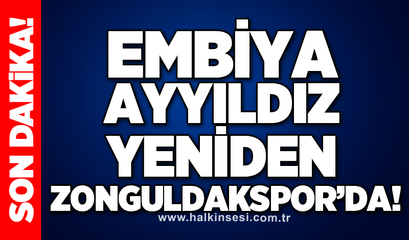 Embiya Ayyıldız yeniden Zonguldakspor’da!