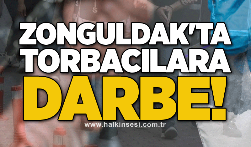 Zonguldak'ta uyuşturucu taciri torbacılara darbe!