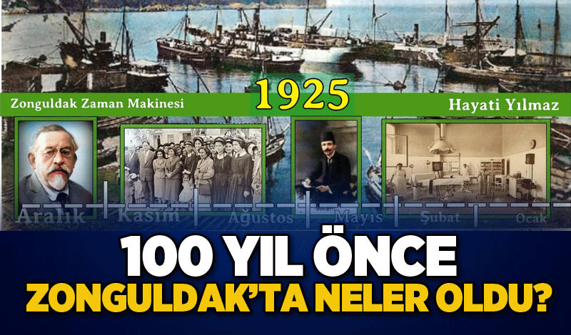 100 YIL ÖNCE ZONGULDAK’TA NELER OLDU?