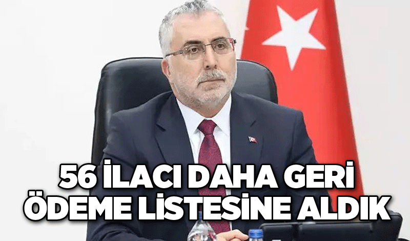 56 ilacı daha geri ödeme listesine aldık