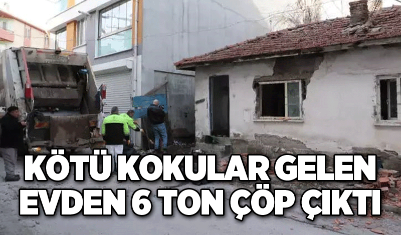 Kötü kokular gelen evden 6 ton çöp çıktı