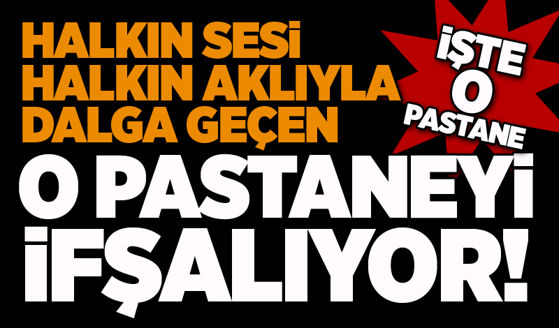 Halkın Sesi Gazetesi halkın aklıyla dalga geçen o pastaneyi ifşalıyor: İşte o pastane