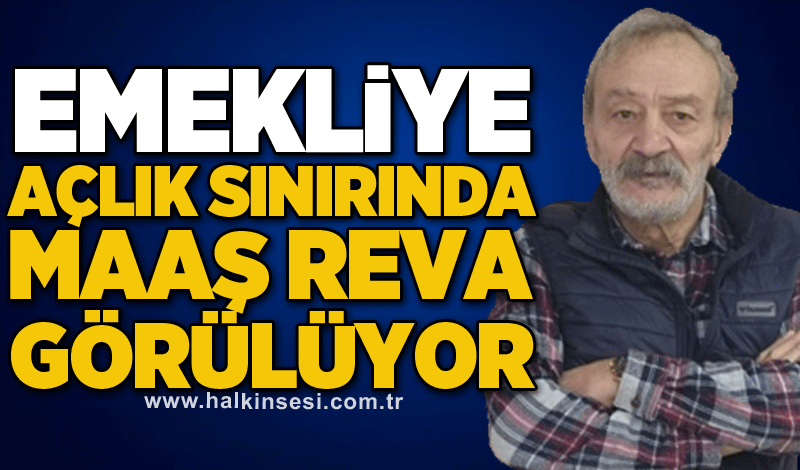 Küçükvar: Emekliye açlık sınırında maaş reva görülüyor