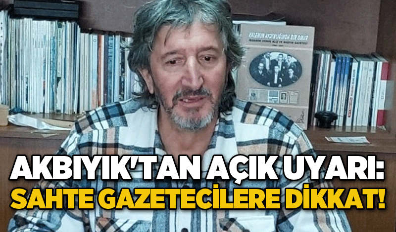 Akbıyık'tan açık uyarı!