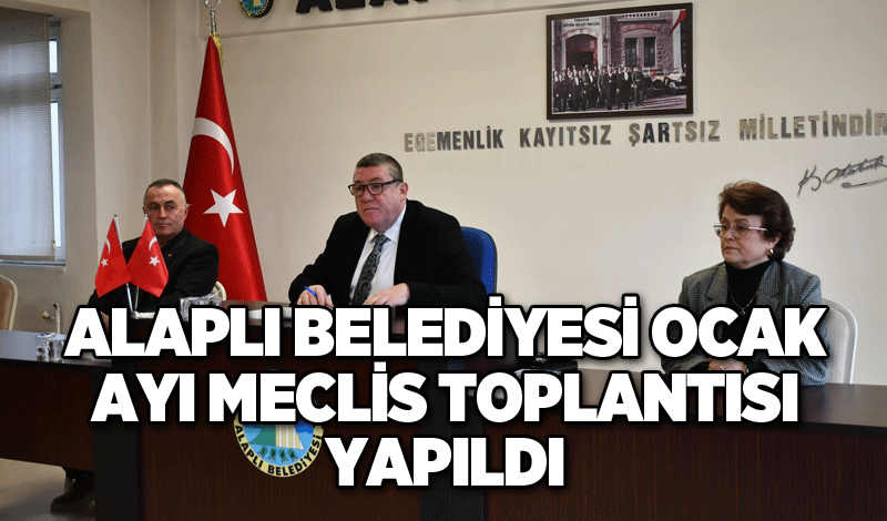 Alaplı Belediyesi ocak ayı meclis toplantısı yapıldı