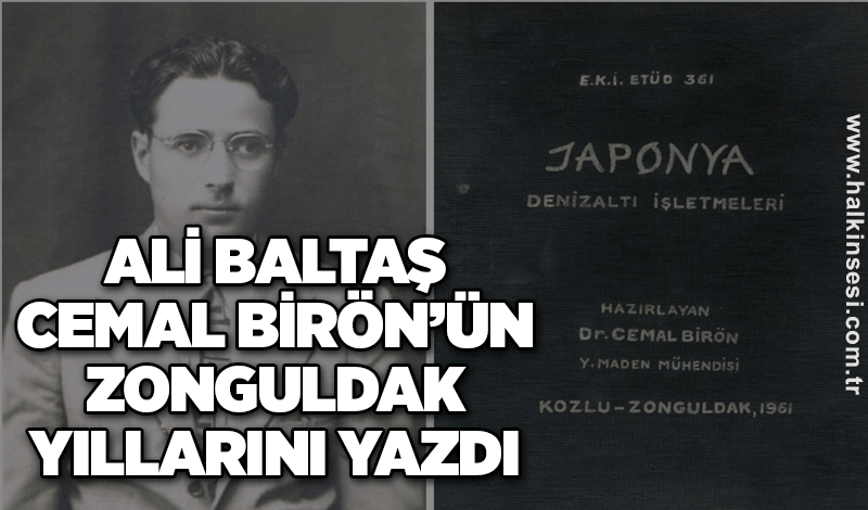 Baltaş, Cemal Birön’ün Zonguldak Yıllarını yazdı