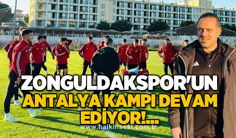 Zonguldakspor'un Antalya kampı devam ediyor!...