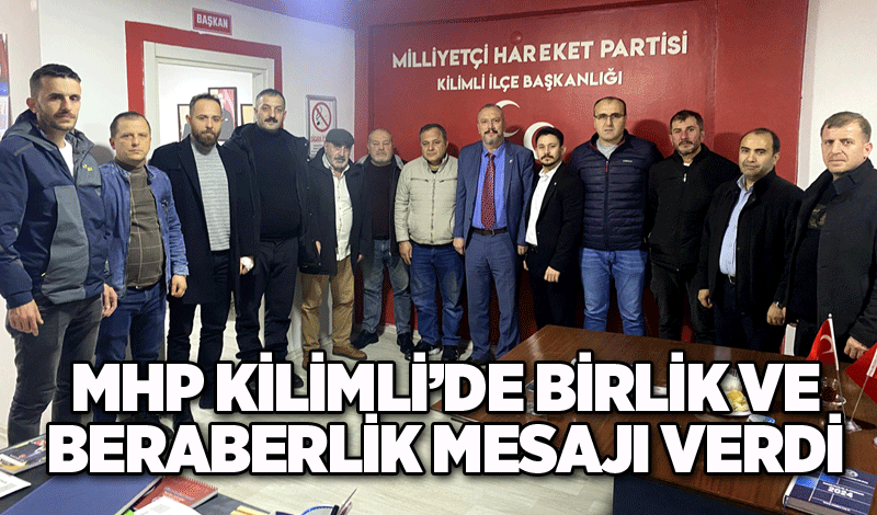 MHP Kilimli'de Birlik ve Beraberlik Mesajı Verdi