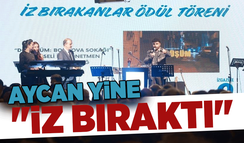 Aycan yine "İz bıraktı"