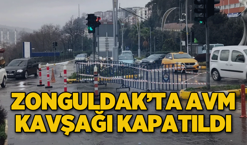 Zonguldak’ta AVM kavşağı kapatıldı