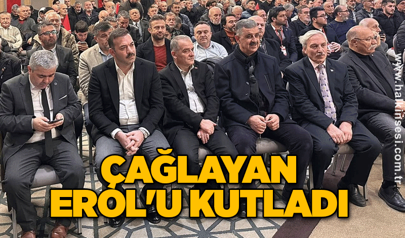 Çağlayan Erol'u kutladı