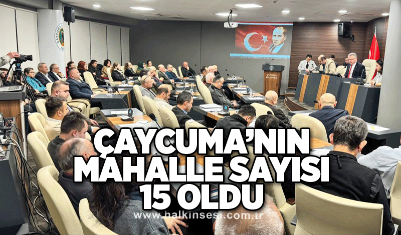 Çaycuma’nın mahalle sayısı 15 oldu