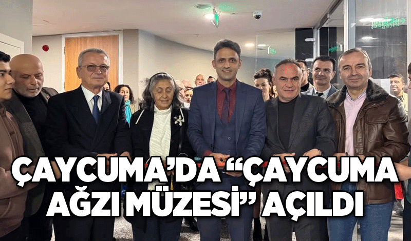 Çaycuma’da “Çaycuma Ağzı Müzesi” açıldı