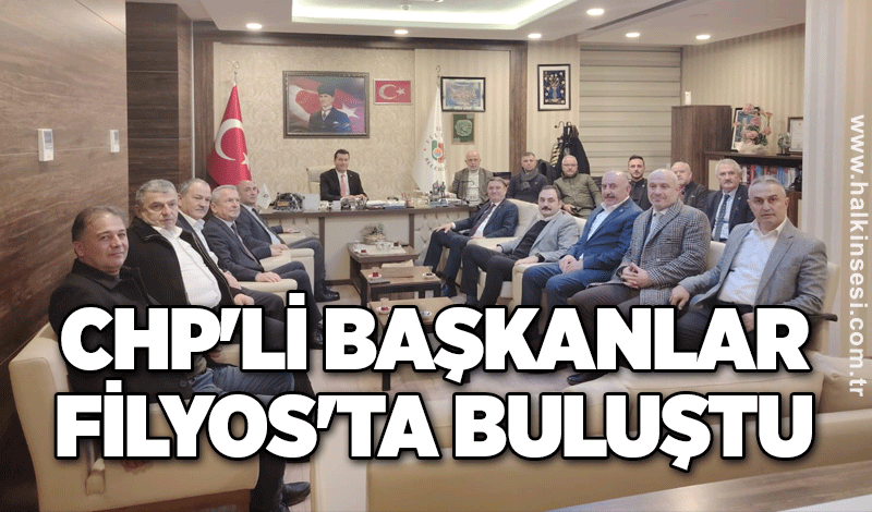 CHP'li başkanlar Filyos'ta buluştu