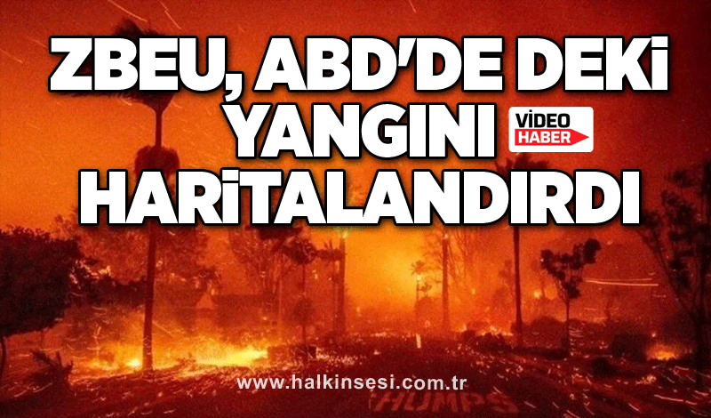 ZBEU, ABD'de deki yangını haritalandırdı