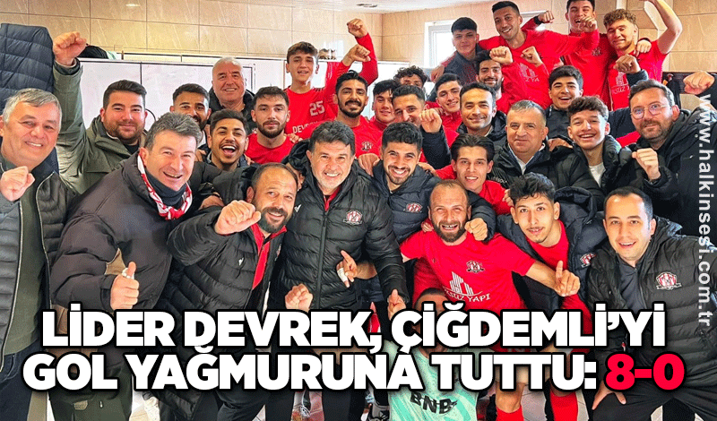 Lider Devrek, Çiğdemli’yi gol yağmuruna tuttu 8-0