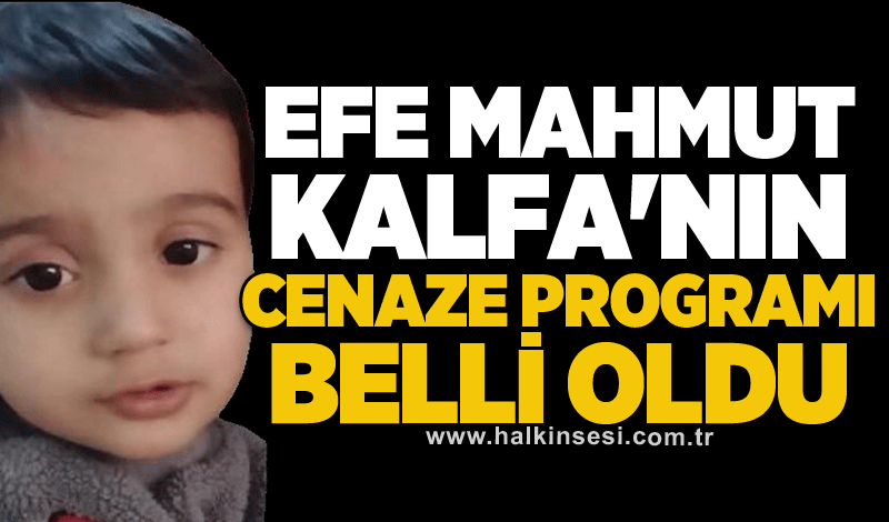 Efe Mahmut Kalfa'nın cenaze programı belli oldu