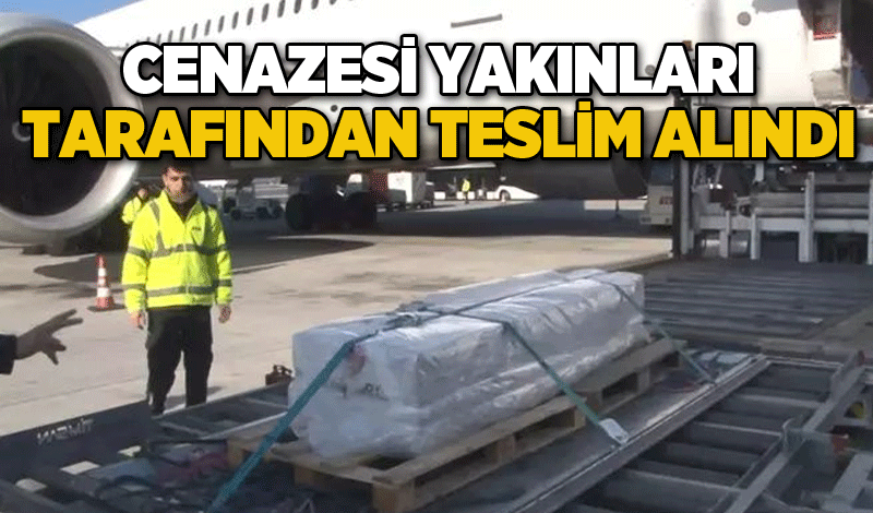 Cenazesi yakınları tarafından teslim alındı