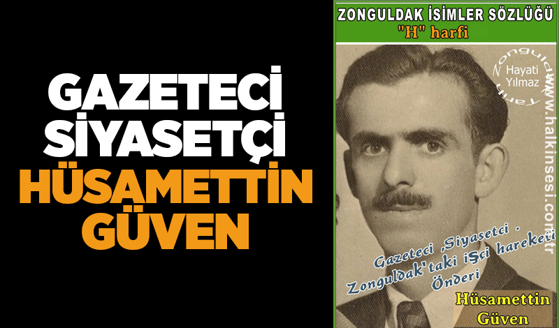 Gazeteci-Siyasetçi Hüsamettin Güven