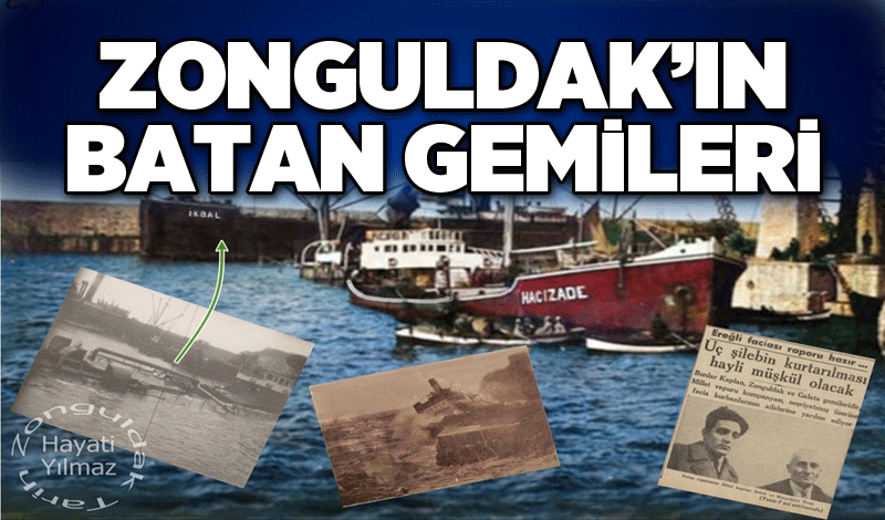 ZONGULDAK’IN BATAN GEMİLERİ