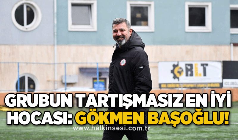 Grubun tartışmasız en iyi hocası: GÖKMEN BAŞOĞLU!