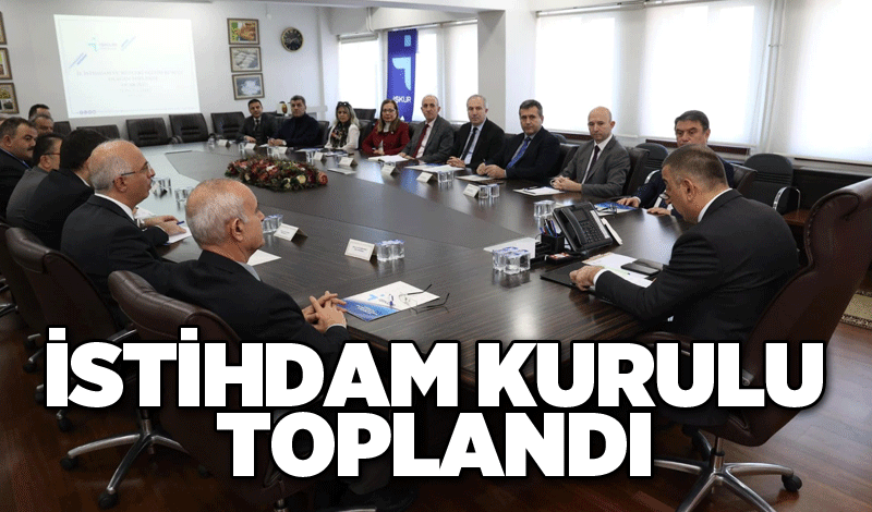 İstihdam kurulu toplandı