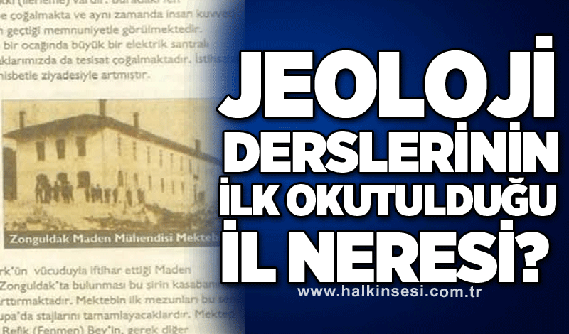 Jeoloji derslerinin ilk okutulduğu İl neresi?