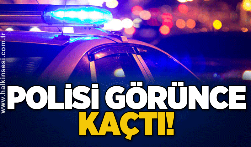 Polisi görünce kaçtı!