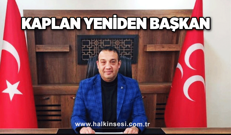 Kaplan yeniden başkan